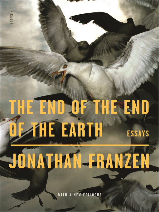 Title details for The End of the End of the Earth by Jonathan Franzen - Available